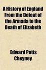 A History of England From the Defeat of the Armada to the Death of Elizabeth