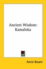 Ancient Wisdom Kamaloka