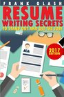 Resume Writing 2017: Resume Writing Secrets to Stand Out and Get the Job! How to Write a Resume and Cover Letter That Will Get You Hired Fast!