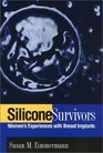 Silicone Survivors Women's Experience With Breast Implants