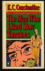 The Man Who Liked Slow Tomatoes