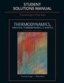 Student Solutions Manual for Thermodynamics Statistical Thermodynamics  Kinetics