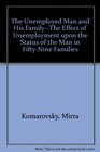 The Unemployed Man and His FamilyThe Effect of Unemployment upon the Status of the Man in FiftyNine Families