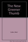 The New Greener Thumb  The Classic Guide to Gardening in Canada