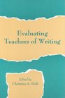 Evaluating Teachers of Writing