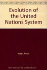 The Evolution of the United Nations System