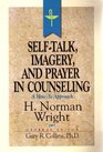 SelfTalk Imagery and Prayer in Counseling