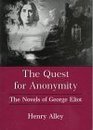 The Quest for Anonymity The Novels of George Eliot