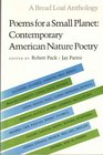 Poems for a Small Planet Contemporary American Nature Poetry