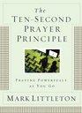 The TenSecond Prayer Principle GIFT Praying Prayerfully as You Go