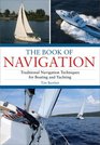 The Book of Navigation Traditional Navigation Techniques for Boating and Yachting