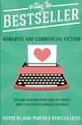 Writing The Bestseller Romantic and Commercial Fiction