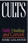 Cults Faith Healing and Coercion