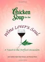 Chicken Soup for the Wine Lover's Soul A Toast to the Perfect Occasion