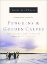 Penguins and Golden Calves : Icons and Idols in Antarctica and Other Unexpected Places