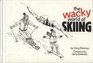 The Wacky World of Skiing