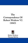 The Correspondence Of Robert Wodrow V2