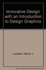 Innovative Design with an Introduction to Design Graphics