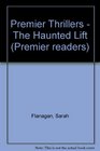 Premier Thrillers The Haunted Lift
