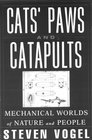 Cats' Paws and Catapults Mechanical Worlds of Nature and People