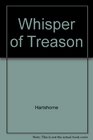 Whisper of Treason