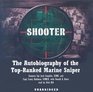 Shooter The Autobiography of the Topranked Marine Sniper Libbrary Edition