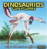 Dinosaurios Con Plumas/Feathered Dinosaurs