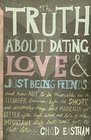 The Truth About Dating Love and Just Being Friends