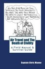 Air Travel and The Death of Civility A Field Manual  Survival Guide