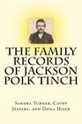 The Family Records of Jackson Polk Tinch