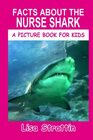 Facts About the Nurse Shark (A Picture Book For Kids)
