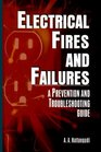 Electrical Fires and Failures Prevention and Troubleshooting