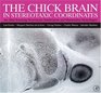 The Chick Brain in Stereotaxic Coordinates An Atlas featuring Neuromeric Subdivisions and Mammalian Homologies