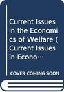 Current Issues in the Economics of Welfare