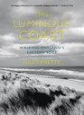 This Luminous Coast Walking England's Eastern Edge