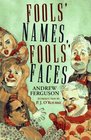 Fools' Names Fools' Faces