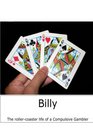 Billy The rollercoaster life of a compulsive gambler