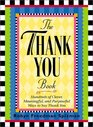 The Thank You Book  Hundreds of Clever Meaningful and Purposeful Ways to Say Thank You