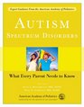 Autism Spectrum Disorders What Every Parent Needs to Know