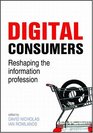 Digital Consumers Reshaping the Information Profession