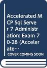 Accelerated MCP Sql Server 7 Administration