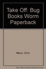 Takeoff Bug Books Worm