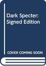 Dark Specter Signed Edition