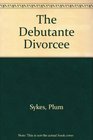 The Debutante Divorcee