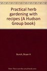 Practical herb gardening with recipes