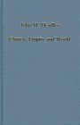 Church Empire and World The Quest for Universal Order 15201640