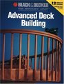 Advanced Deck Building (Black  Decker Home Improvement Library)