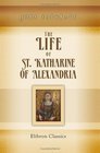 The Life of St Katharine of Alexandria