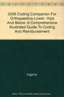 2006 Coding Companion For OrthopaedicsLower Hips And Below A Comprehensive Illustrated Guide To Coding And Reimbursement