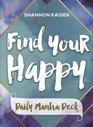 Find Your Happy Daily Mantra Card Deck